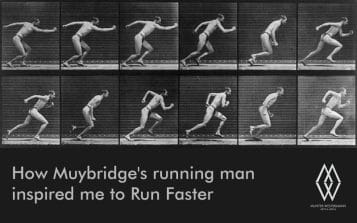 How Muybridge's Running Man inspired me to Run Faster
